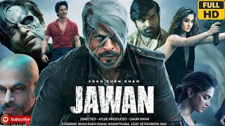 JAWAN FULL MOVIE  Shah Rukh Khan Nayanthara  Vijay Sethupathi  Deepika Padukone  Reviews amp Facts [upl. by Botzow]