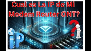 Como Saber la IP de mi Modem Router ONT [upl. by Florri]