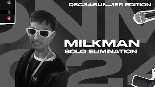 MILKMAN 🇬🇧  QBC24SUMMER EDITION  SOLO ELIMINATION [upl. by Evannia285]