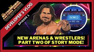 New Arenas and Wrestlers Part Two of Story Mode more  Developers Vlog Episode 1 [upl. by Esylla580]