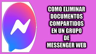 Cómo eliminar documentos compartidos en un grupo de Messenger Web [upl. by Currey814]