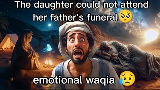 beti 🥺baap ka janaze pe nahi pahunch payi 😥  islamic emotional waqia 😥 halalmode28 motivation [upl. by Michella]