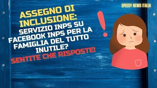 ASSEGNO DI INCLUSIONE INPS PER LA FAMIGLIA DOMANDE E RISPOSTE FB SERVIZIO COMPLETAMENTE INUTILE [upl. by Mandle481]