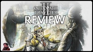 Octopath Traveler 2 Is A Journey WORTH Experiencing  SpoilerFree Review [upl. by Seftton]