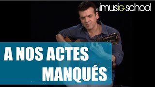 🎸GUITARE ACOUSTIQUE quotA NOS ACTES MANQUÉSquot Cours de guitare avec JeanFélix LALANNE sur imusicschool [upl. by Joslyn]