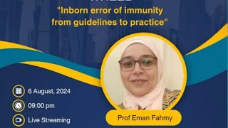 Inborn Errors of immunity from guidelines to Practice Prof Eman Fahmy [upl. by Skardol]