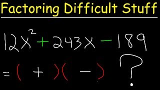 How To Factor Difficult Quadratic Equations [upl. by Hnamik]