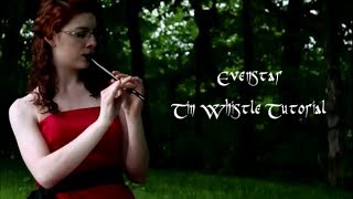 Evenstar  LOTR  Tin Whistle Tutorial  Elise W [upl. by Lora]