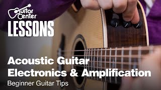 Understanding Acoustic Guitar Electronics amp Amplification  Beginner Guitar Tips [upl. by Nitsrek]