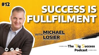 How To Succeed Using The Law Of Attraction  Michael Losier  The Big Success Podcast [upl. by Stent809]