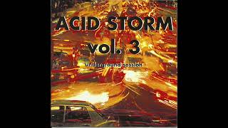 ACID STORM VOL3 Underground Session [upl. by Johnstone]