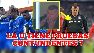 LA U TIENE PRUEBAS CONTUNDENTES PARA LOGRAR QUE A COLO COLO LE QUITEN LOS 3 PUNTOS [upl. by Brandise]