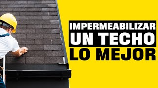 Mejores impermeabilizantes para el techo I Lo Mejor [upl. by Sabas918]