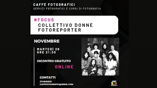 FOCUS  Collettivo donne fotoreporter  caffè fotografici [upl. by Osterhus]