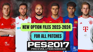 PES 2017  New Option Files For Update All Transfers 20232024For All Patches Download amp Install [upl. by Morgen]