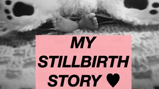 MY STILLBIRTH STORY  the impossible choice [upl. by Ajna]