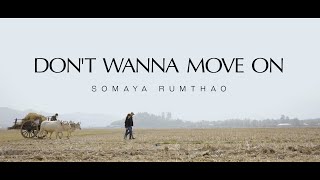 DONT WANNA MOVE ON Teaser  Somaya Rumthao [upl. by Ayotnom]