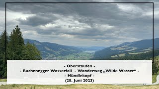 Oberstaufen  Wilde Wasser Buchenegger Wasserfall  Hündlekopf 28 Juni 2023 [upl. by Akeinahs]