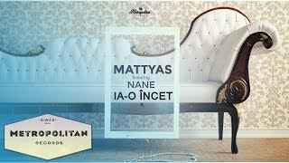 Mattyas feat Nane  Iao incet [upl. by Ahsial]