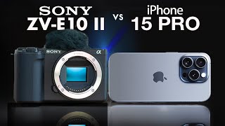 Sony ZVE10 II vs iPhone 15 Pro  Which Camera is Better [upl. by Ferdy]