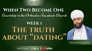 The Truth About “Dating”  English Orthodox Tewahedo Sermon [upl. by Annim]