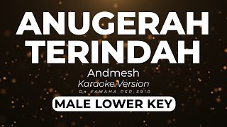 Anugerah Terindah  Andmesh Kamaleng Male Lower Key  Karaoke Minus One Yamaha S910 Version [upl. by Aynam]