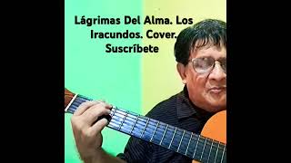 Lágrimas Del Alma Los Iracundos Cover Suscríbete 🎶🎵🎵🎶🇸🇻 [upl. by Lerrehs735]