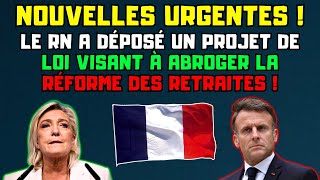 🚨URGENT  Réforme des retraites  le RN a déposé sa proposition de loi visant à l’abroger [upl. by Zaneski185]