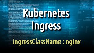 Kube 1061  Kubernetes Ingress setup and the ingressClassName field [upl. by Alywt]