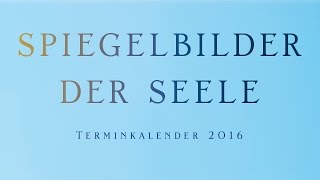 Spiegelbilder der Seele – 2016 Terminkalender [upl. by Kliman]