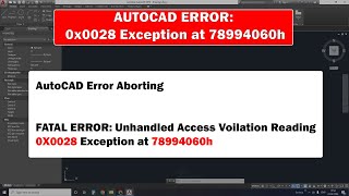 How To Fix AutoCAD Fatal Error Unhandled Access Violation Reading 0x0028 Exception at 78994060 [upl. by Wyck]