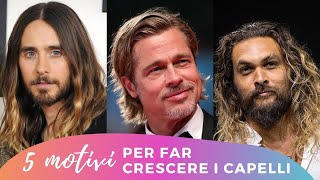 5 Motivi Per Far Crescere i Capelli  Capelli Lunghi Uomo [upl. by Athena962]