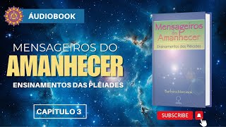 Audiobook Capítulo 3  Mensageiros do amanhecer Quem são os vossos Deuses pleiadianos [upl. by Grosberg]