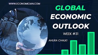 Weekly Global Economic Outlook  Week 31 [upl. by Nuzzi]