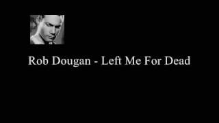 Rob Dougan  Left Me For Dead [upl. by Adnak]