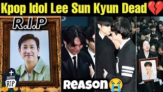 Kpop Idol Lee Sun Kyun Sui©ide ⚰️ Parasite Actor Death 😭 Kpop Star Death Reason 💔 bts death rip [upl. by Gnirol]