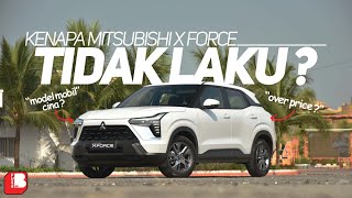 Mitsubishi X  Force  Design Keren  Fitur Melimpah  Kenapa Tidak Laku [upl. by Pliam]