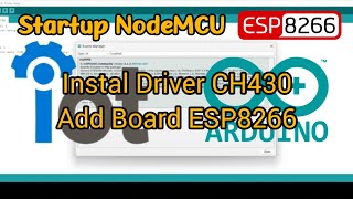 Startup NodeMCU V3 ESP8266 with Arduino IDE  Instal Driver CH340 amp Add Board ESP8266 [upl. by Polash]