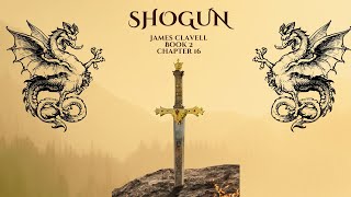 Shogun By James Clavell  Audio Book 2  Chapter 16 [upl. by Abey]