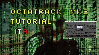 Octatrack MK2  Spiegazione workflow ITA [upl. by Itram151]