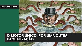 O motor único por uma outra Globalização Milton Santos  Geografando 50 [upl. by Denyse750]