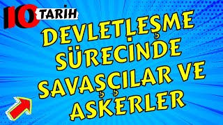 10 SINIF TARİH 3 ÜNİTE FULL TEKRAR  DEVLETLEŞME SÜRECİNDE SAVAŞÇILAR VE ASKERLER KONU ANLATIMI [upl. by Romelda46]