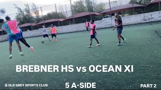 BREBNER HS vs OCEAN XI  5 ASIDE 2 [upl. by Enidanreb]