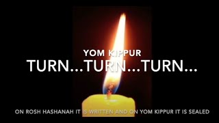 TURN TURN TURN YOM KIPPUR 1 [upl. by Ahsiemat]