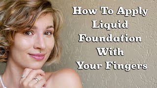 How to Apply Liquid Foundation with your Fingers [upl. by Romulus386]