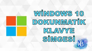 Windows 10 da görev çubuğundaki Dokunmatik klavye simgesi nasıl gösterilir nasıl gizlenir [upl. by Havard]