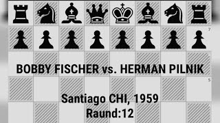 BOBBY FISCHER vs HERMAN PILNIK  Santiago CHI 1959 Raund12 chess [upl. by Elvah]