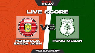 🔴Persiraja Banda Aceh vs PSMS Medan  Liga 2 Indonesia  LIVE SCORE [upl. by Larissa450]