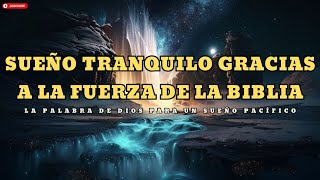 El Poder de los Versículos Bíblicos para un Sueño Profundo  Relatos del Señor  Biblia en audio [upl. by Eralc677]