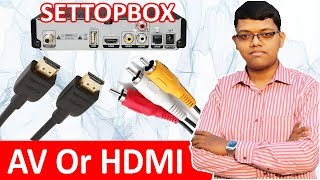 AV Vs HDMI  Which Is Good For Set Top Box  Explained In Hindi [upl. by Montgomery]